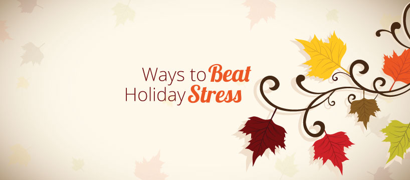 Ways to Beat Holiday Stress